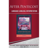After Pentecost: Language and Biblical Interpretation