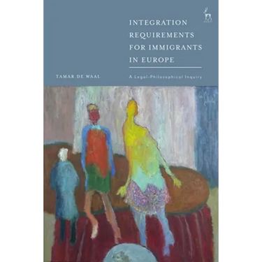 Integration Requirements for Immigrants in Europe: A Legal-Philosophical Inquiry