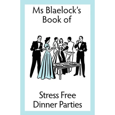 Stress Free Dinner Parties