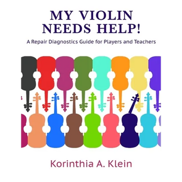 My Violin Needs Help!: A Repair Diagnostics Guide for Players and Teachers