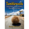 Tumbleweeds: Chasing Dreams, Desires, and Destiny Across the Texas Oil Patch