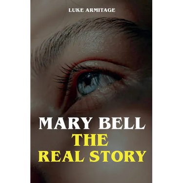 Mary Bell - The Real Story