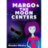 Margo & The Moon Centers: Mapping Out Young Girls' Emotions