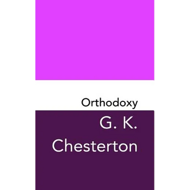 Orthodoxy: Original and Unabridged