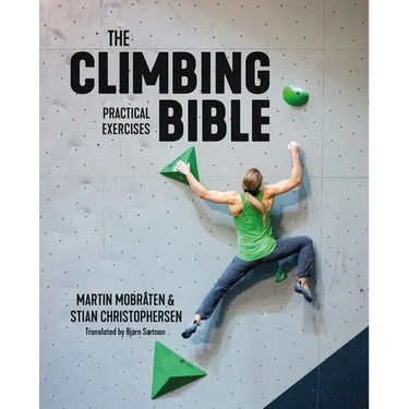The Climbing Bible: Practical Exercises: Technique and Strength Training for Climbing