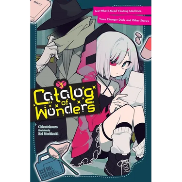 Catalog of Wonders, Vol. 3: Just-What-I-Need Vending Machines, Voice Changer Dials, and Other Stories