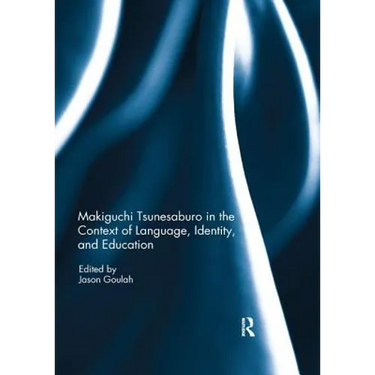 Makiguchi Tsunesaburo in the Context of Language, Identity and Education