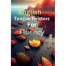 English tongue twisters for fluency