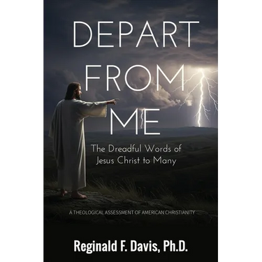 Depart from Me: The Dreadful Words of Jesus Christ to Many