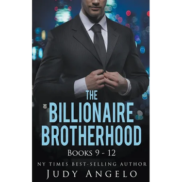 The Billionaire Brotherhood Coll. III Bks 9 - 12
