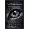 Dead Pet Whisperer: Grief Alchemy from the Other Side