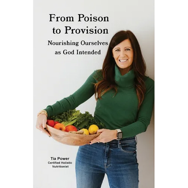 From Poison to Provision: Nourishing Ourselves as God Intended
