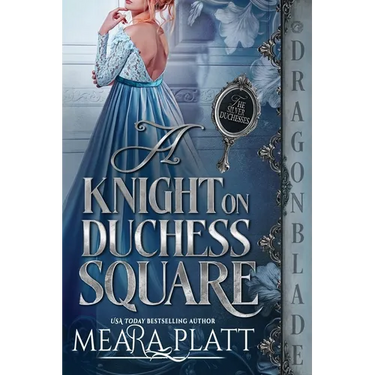A Knight on Duchess Square: A Regency Historical Romance