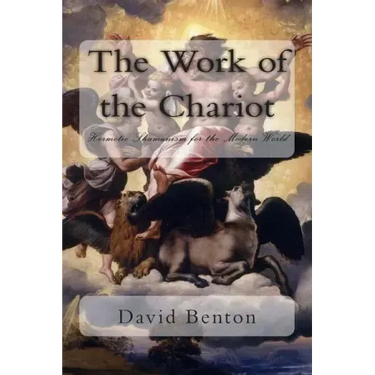 The Work of the Chariot: Hermetic Shamanism for the Modern World