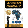 African Ngenuity: An Investor's Guide to a Vital Tech Ecosystem
