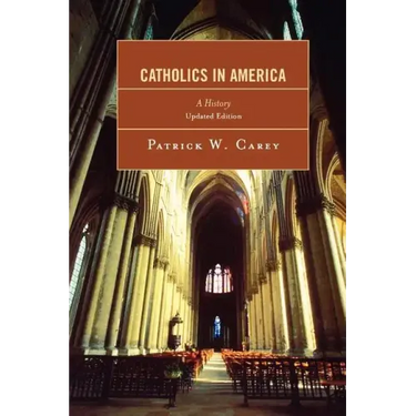 Catholics in America: A History
