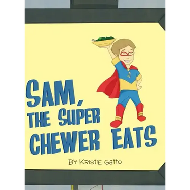 Sam, The Super Chewer Eats