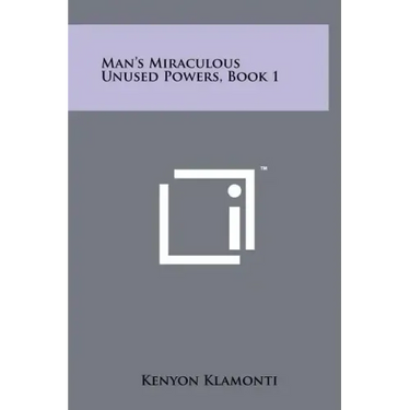 Man's Miraculous Unused Powers, Book 1