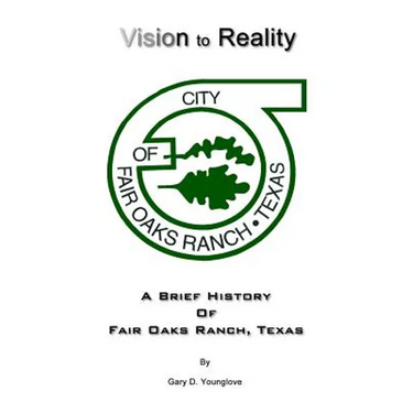 Vision to Reality: A Brief History Of Fair Oaks Ranch, Texas