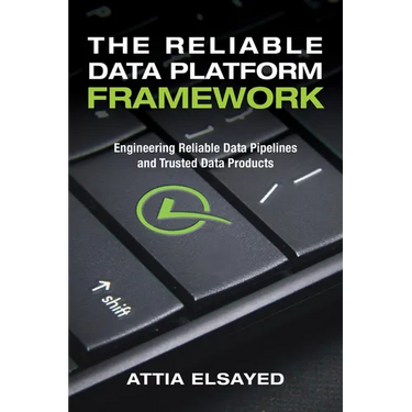 The Reliable Data Platform Framework: Engineering Reliable Data Pipelines and Trusted Data Products