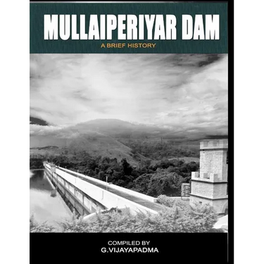 Mullai Periyar Dam: - a brief history