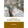 Essentials of Mechanical Ventilation