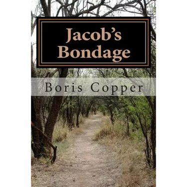Jacob's Bondage: Books1 & 2 of Jacob's Struggle