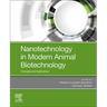 Nanotechnology in Modern Animal Biotechnology: Concepts and Applications