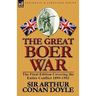 The Great Boer War: The Final Edition Covering the Entire Conflict 1899-1902