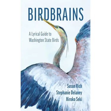 Birdbrains: A Lyrical Guide to Washington State Birds