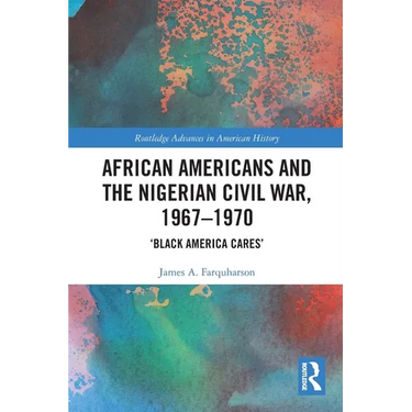 African Americans and the Nigerian Civil War, 1967-1970: 'Black America Cares'