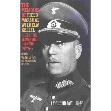 The Memoirs of Field-Marshal Wilhelm Keitel