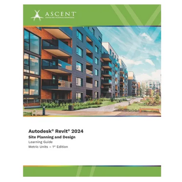 Autodesk Revit 2024: Site Planning and Design (Metric Units)