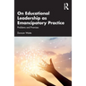 On Educational Leadership as Emancipatory Practice: Problems and Promises