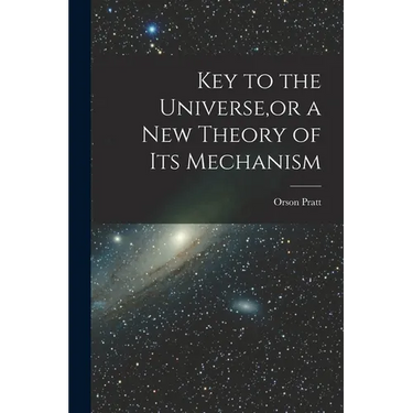 Key to the Universe, or a new Theory of its Mechanism