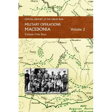 MACEDONIA VOL Ii: OFFICIAL HISTORY OF THE GREAT WAR OTHER THEATRES: Military Operations