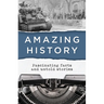 Amazing History: Fascinating Facts and Untold Stories