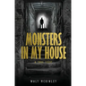 Monsters In My House, A True Story