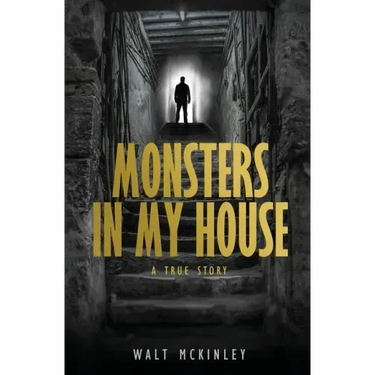 Monsters In My House, A True Story