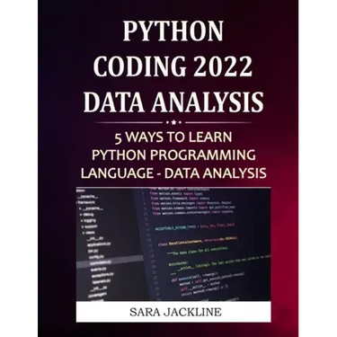 Python Coding 2022: Data Analysis: 5 Ways To Learn Python Programming Language - Data Analysis