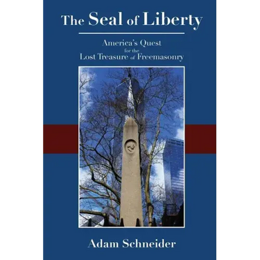 The Seal of Liberty: America's Quest for the Lost Treasure of Freemasonry