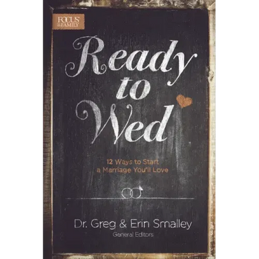 Ready to Wed: 12 Ways to Start a Marriage You'll Love