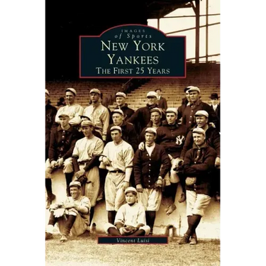 New York Yankees: The First 25 Years