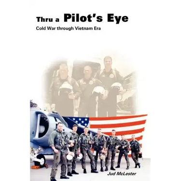 Thru a Pilot's Eye: Cold War Through Vietnam Era
