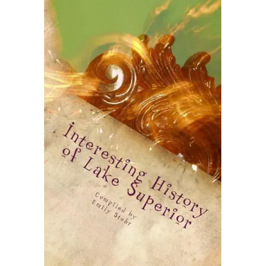 Interesting History of Lake Superior