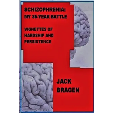 Schizophrenia: My 35-Year Battle