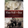 White Wolf & The Bear