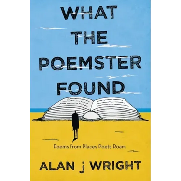 What the Poemster Found: Poems from Places Poets Roam