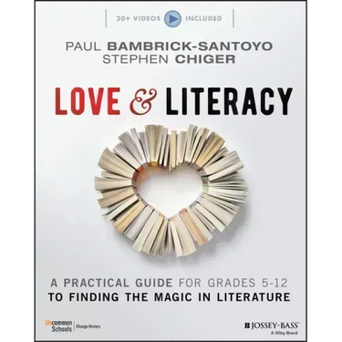 Love & Literacy: A Practical Guide to Finding the Magic in Literature (Grades 5-12)