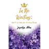 In the Waiting: What to Do When You Are Going Through